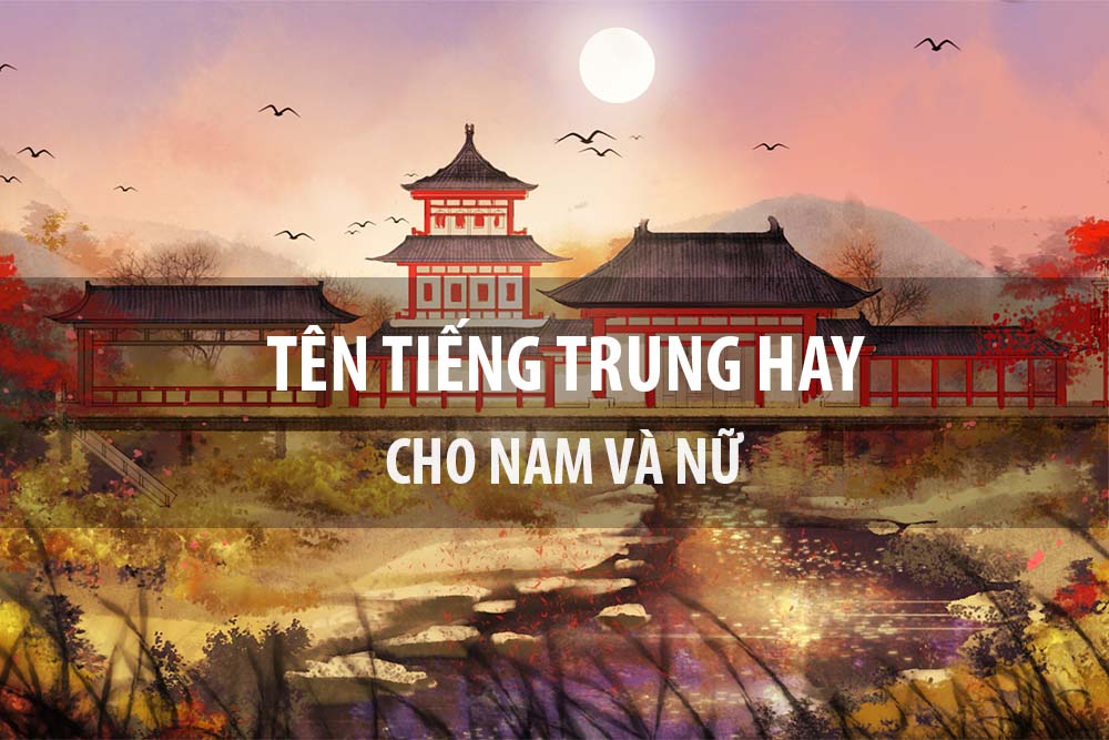 Tên và họ tiếng Việt sang tiếng Trung hay và ý nghĩa (Mới Nhất) - Thư Viện An Vi